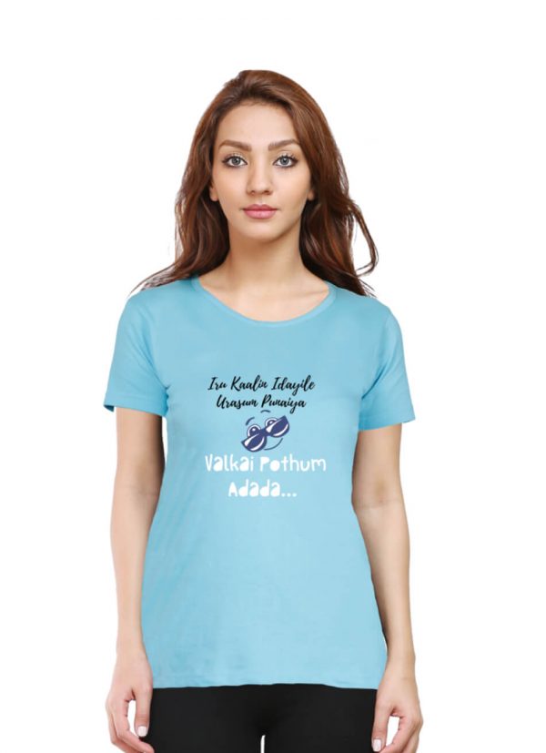 Iru-Kaalin-Idayile-Urasum-Punaiya-Valkai-pothum-Adada-T-Shirt-Female-DudsOutfit